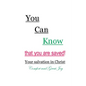 You Can Know that you are saved! Your salvation in Christ: Comfort and Great Joy