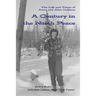 A Century in the North Peace: The Life and Times of Anne and John Callison