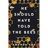 He Should Have Told the Bees