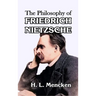 The Philosophy of Friedrich Nietzsche