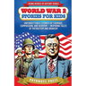 World War 2 Stories for Kids: Unforgettable Stories of Courage, Compassion, and Heroism - Inspiring Tales of Patriotism and Bravery