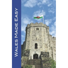 Wales Made Easy: Cardiff and the Welsh Countryside (Made Easy Travel Guides 2023)