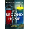 The Second Home: An Addictive, Page-Turning Psychological Thriller with a Killer Twist