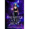Daughter of Souls & Silence