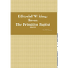 Editorial Writings From The Primitive Baptist--Volume 1