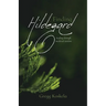 Finding Hildegard: healing through medieval wisdom