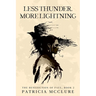 Less Thunder, More Lightning