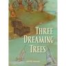 Three Dreaming Trees