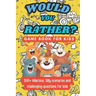 Would You Rather Game Book For Kids - Challenging Questions: 300+ Hilarious, Funny Questions and And Silly Scenarios ( Ages 6 - 13 )