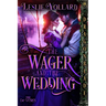 The Wager and the Wedding: A Medieval Historical Romance