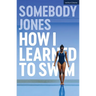 How I Learned to Swim