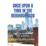 Once Upon a Time in the Neighborhood: Tales of Adventure and Survival