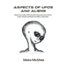 Aspects of UFOs and Aliens: Reports of similar UFO and alien interactions around the world, and the unofficial and military responses