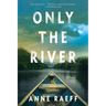 Only the River