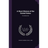 A Short History of the United States: For School Use