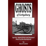 Ghosts of Gettysburg: Spirits, Apparitions and Haunted Places on the Battlefield