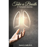Take a Breath: A Transplant Journey