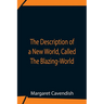 The Description Of A New World, Called The Blazing-World