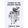 Stories of the Ancient Greeks (Yesterday's Classics)