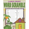 Large Print Word Scramble Puzzle Games Book: Word Scramble Book for Adults, Seniors and Teens - Exciting And Stress Relief Brain Puzzles Book