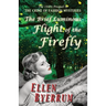 The Brief Luminous Flight of the Firefly: The 1940s Prequel to THE CRIME OF FASHION MYSTERIES