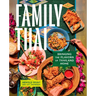 Family Thai: Bringing the Flavors of Thailand Home
