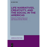 Life Narratives, Creativity, and the Social in the Americas