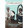 The Harriet Tubman Way Gratitude Journal: An Inspirational Guide to Self-Love, Empowerment, and Legendary Leadership for Girls