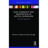 User Comments and Moderation in Digital Journalism: Disruptive Engagement