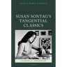 Susan Sontag's Tangential Classics