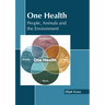 One Health: People, Animals and the Environment