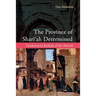 The Province of Shariah Determined: Fundamental Rethink of the Shari'ah