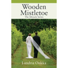 Wooden Mistletoe: The Miracle Series