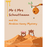 Mr & Mrs Schnuffmann and the Arabian Honey Mystery: A Sweet and Playful Read-Aloud Adventure