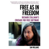 Free as in Freedom [Paperback]: Richard Stallman's Crusade for Free Software