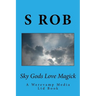 Sky Gods Love Magick