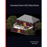 Autodesk Revit 2022 Black Book