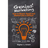 Genius! Marketing: How to Brand, Target and Market Like a Genius