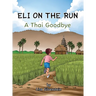 A Thai Goodbye (Eli On The Run)