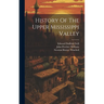 History Of The Upper Mississippi Valley