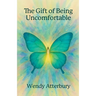 The Gift of Being Uncomfortable
