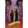 Pip and Estella: A Retelling of Dickens' Great Expectations Told in Dual Points of View