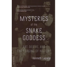 Mysteries of the Snake Goddess: Art, Desire, and the Forging of History