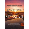 Transformed by the Messiah: How Old and New Testament Jesus Connections Reveal God's Intentional Story for Your Life
