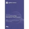 Unconventional Raw Materials for Food Products