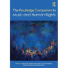 The Routledge Companion to Music and Human Rights