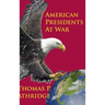 American Presidents at War