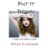 Put It Down: Going From Bullied to Bold