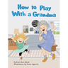 How to Play With a Grandma