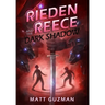 Rieden Reece and the Dark Shadow
